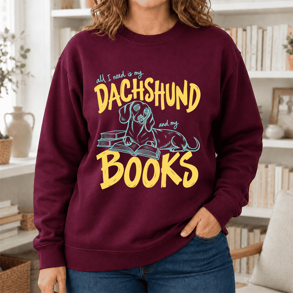 All I Need Is My Dachshund And My Books Crewneck Sweatshirt | Dachshund Lovers & Reader Gift Maroon