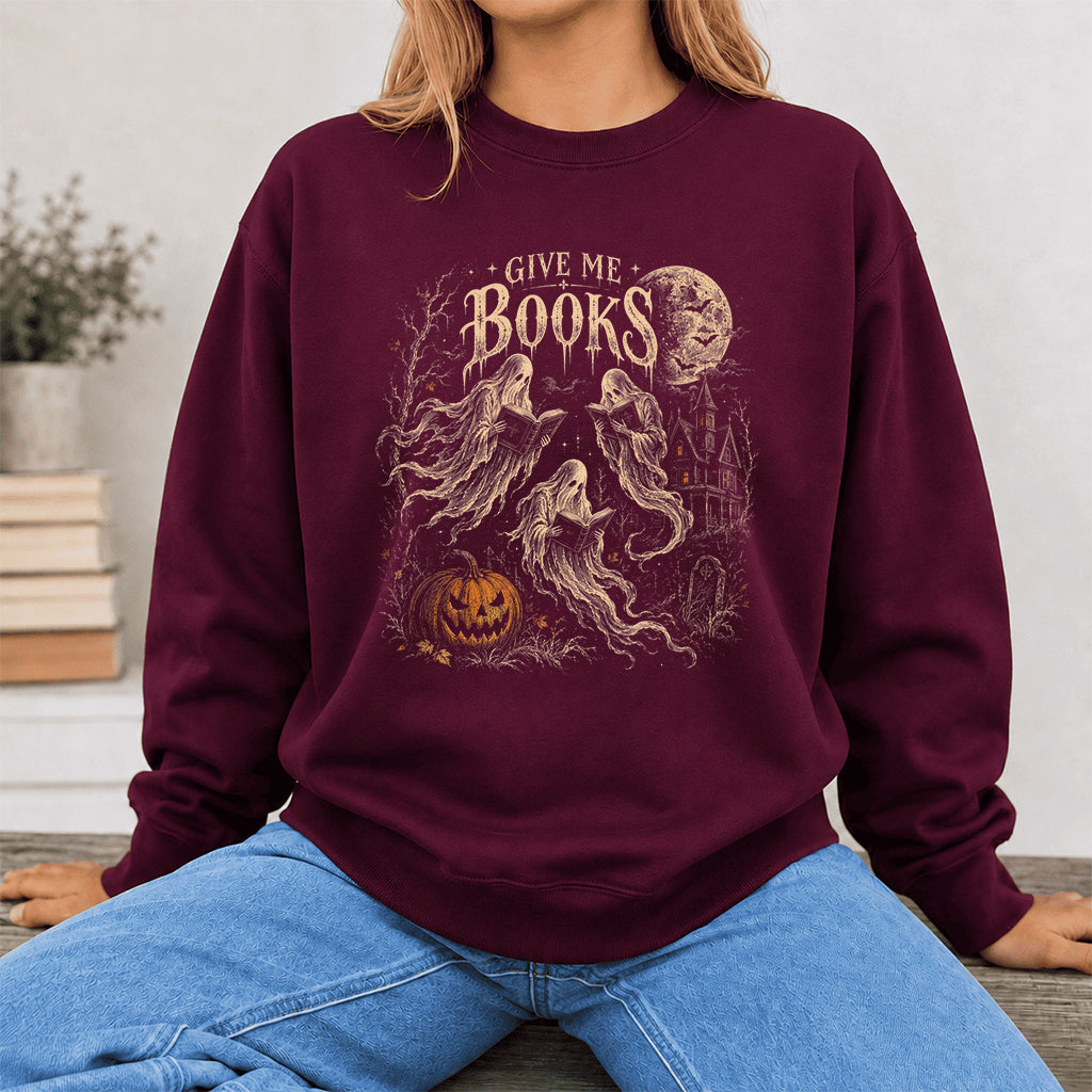 Give Me Books Printed Sweatshirt | Halloween Book Lover Gift Maroon