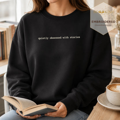 Quietly Obsessed With Stories Embroidered Sweatshirt | Reader Gift Black