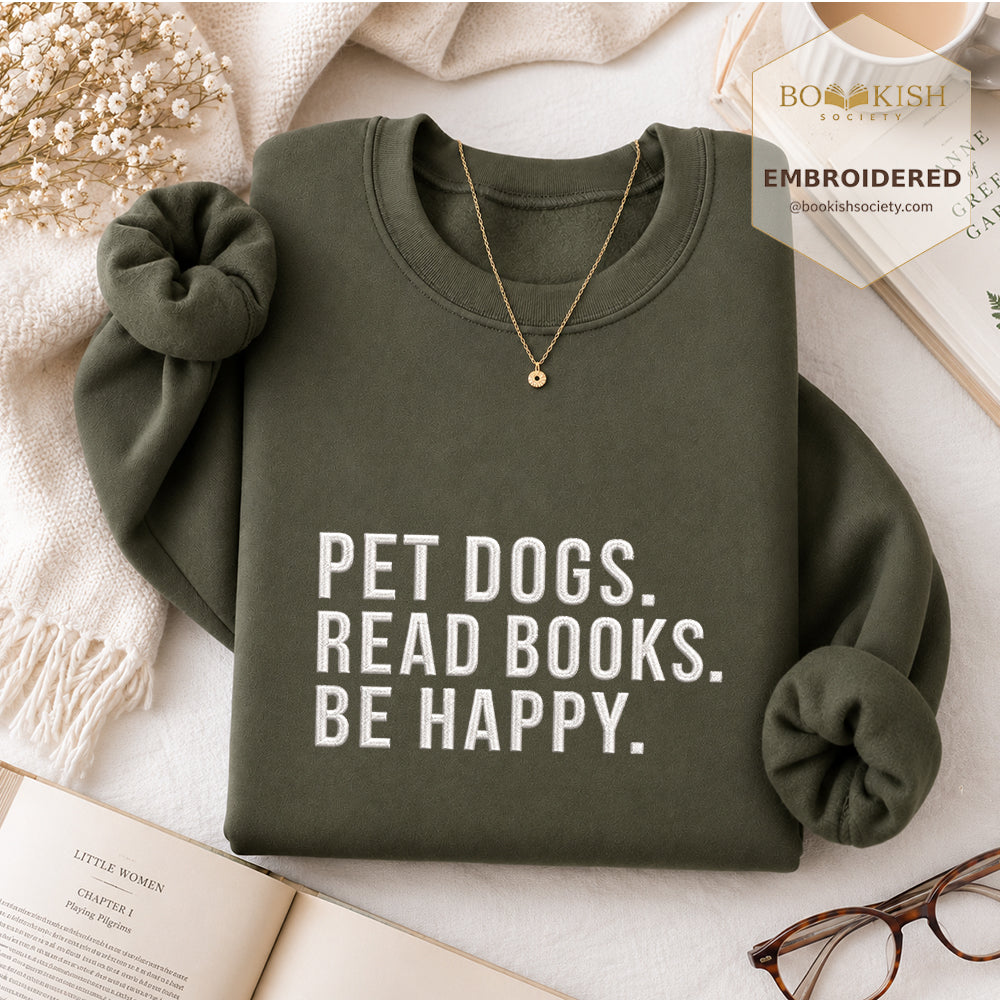 Pet Dogs Read Books Be Happy Embroidered Sweatshirt | Reader Gift Military Green