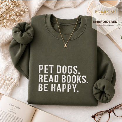 Pet Dogs Read Books Be Happy Embroidered Sweatshirt | Reader Gift Military Green
