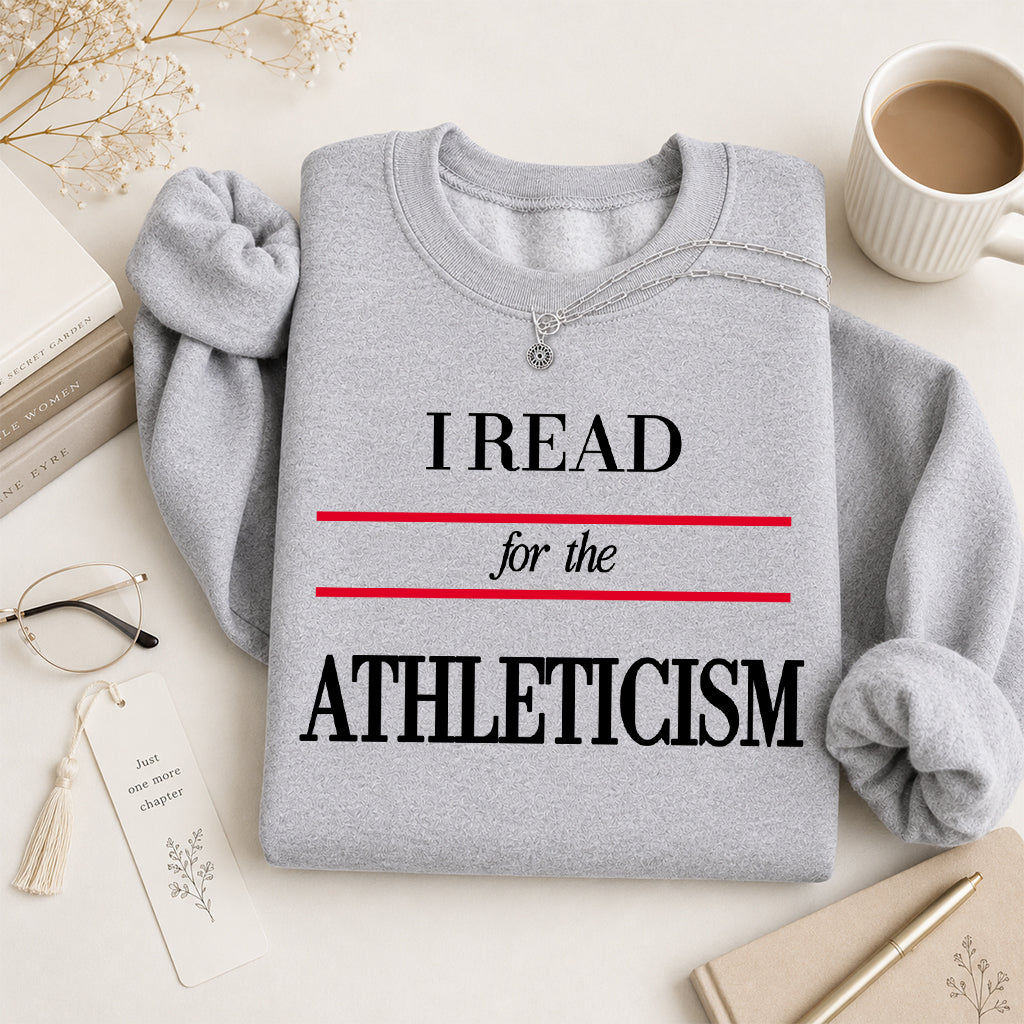 I READ FOR THE ATHLETICISM Crewneck Sweatshirt | Reader Gift Sport Grey
