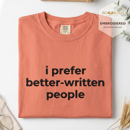 Embroidered I Prefer Better-Written People Comfort Color® T-shirt Book Lover Gift Terracotta