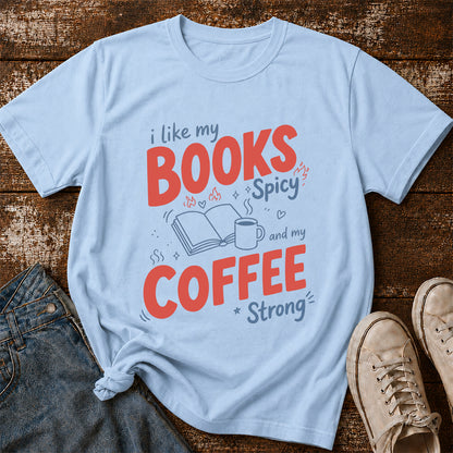 I Like My Books Spicy And My Coffee Strong Cotton T-Shirt | Coffee Lover & Smut Reader Gift Light Blue