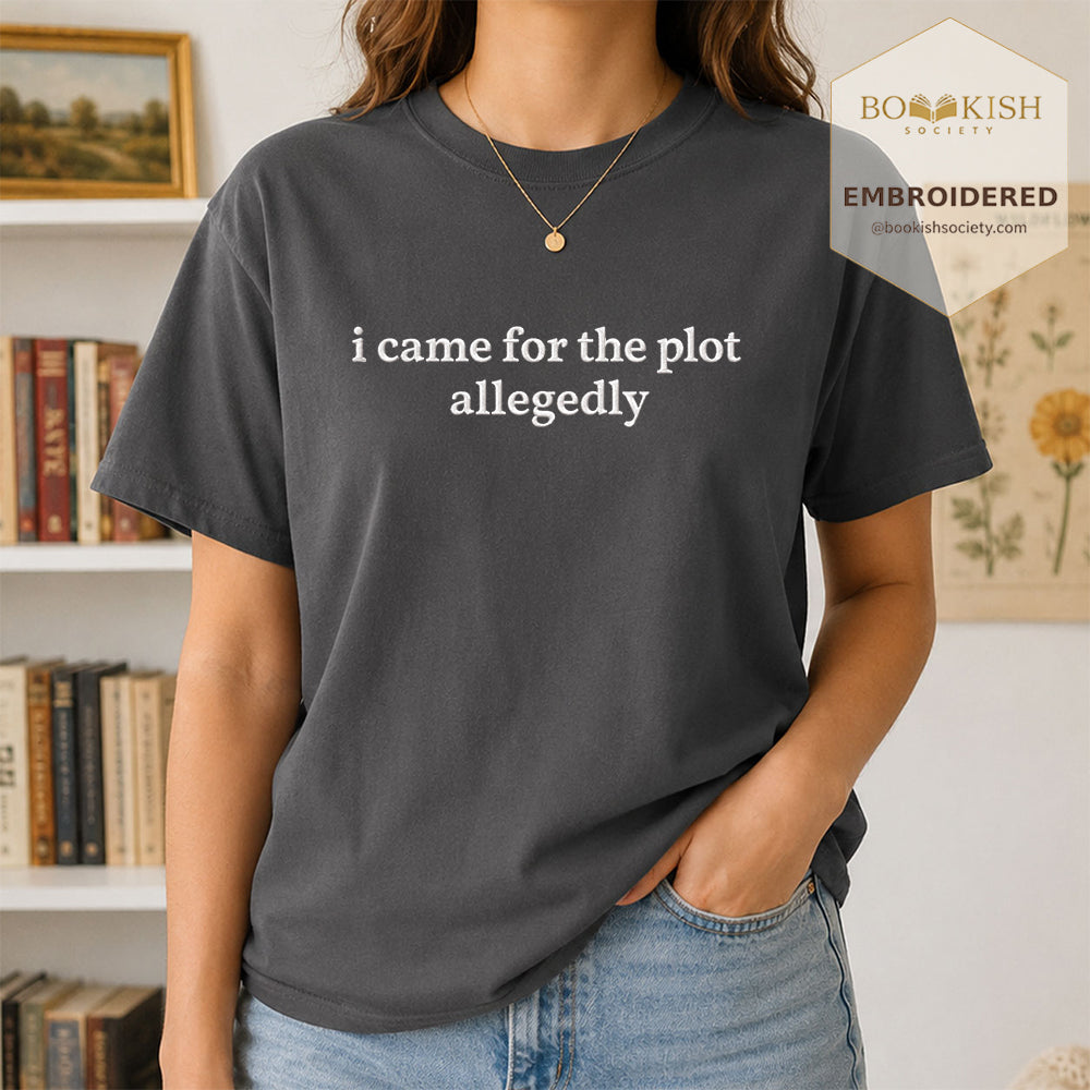 Embroidered I Came For The Plot Allegedly Comfort Color® T-shirt Book Lover Gift Graphite
