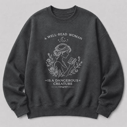 A Well Read Woman Is A Dangerous Creature Crewneck Sweatshirt | Reader Gift Dark Heather