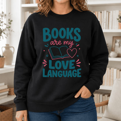 Books Are My Love Language Crewneck Sweatshirt | Reader Gift Black