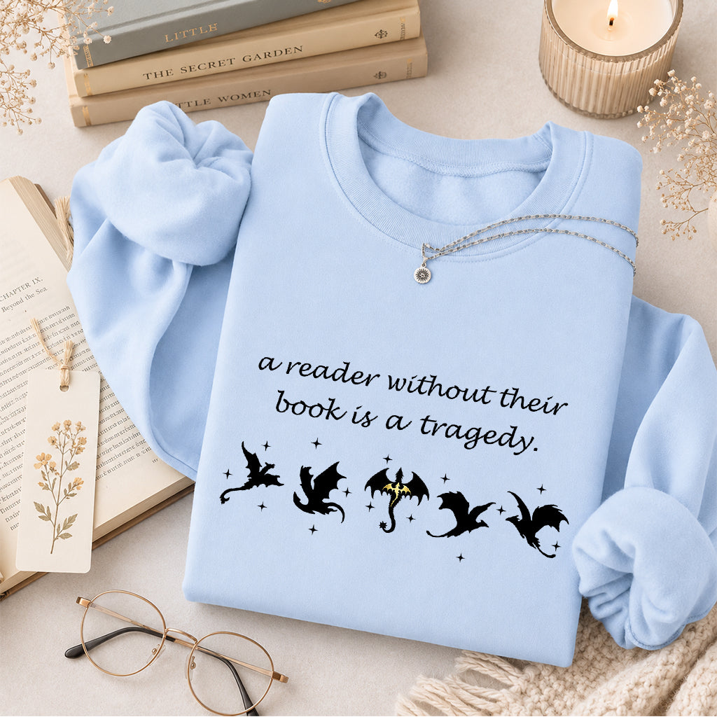 A Reader Without Their Book Is A Tragedy Crewneck Sweatshirt | Reader Gift Light Blue