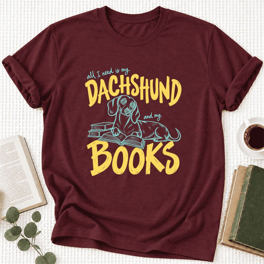 All I Need Is My Dachshund And My Books Ultra-Soft Cotton T-Shirt | Gift Maroon