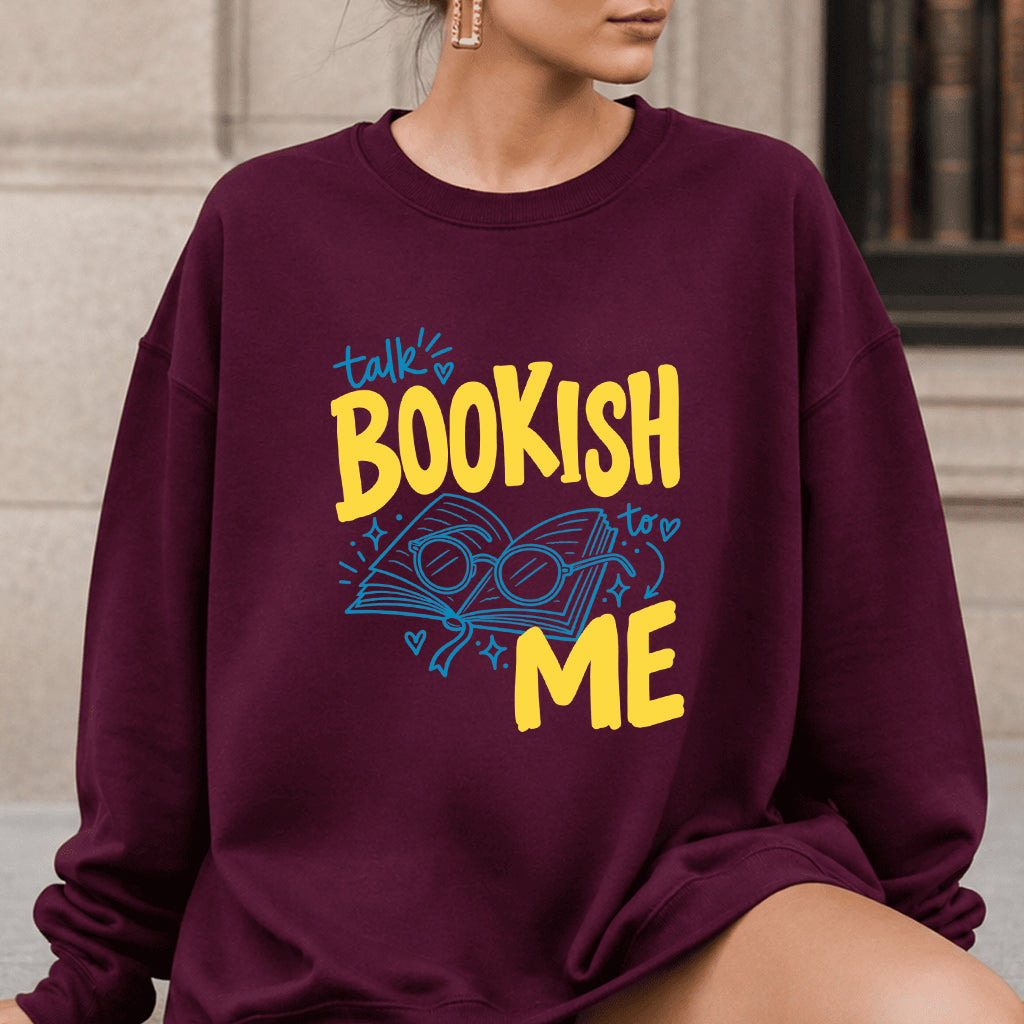 Talk Bookish To Me Crewneck Sweatshirt | Book Nerd Gift Maroon