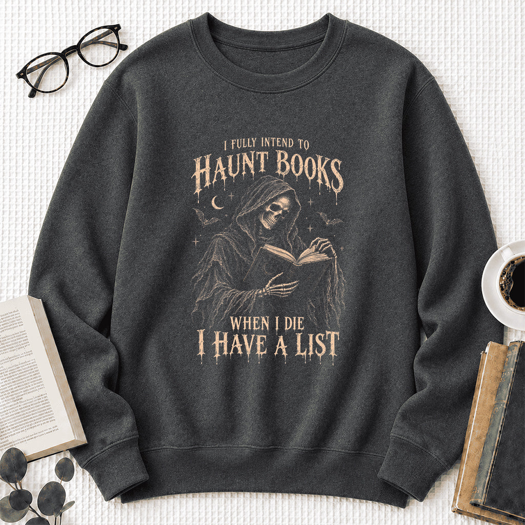 I Fully Intend To Haunt Books Printed Sweatshirt | Halloween Reader Gift Dark Heather