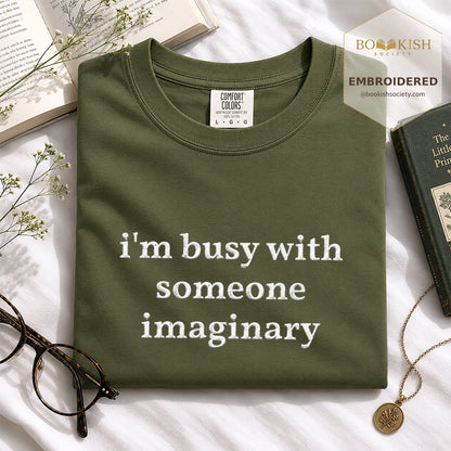 Embroidered I’m Busy With Someone Imaginary Comfort Color® T-shirt Book Lover Gift Hemp