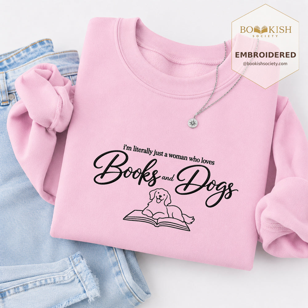 Just A Woman Who Loves Books And Dogs Embroidered Sweatshirt | Dog Lover & Reader Gift Light Pink