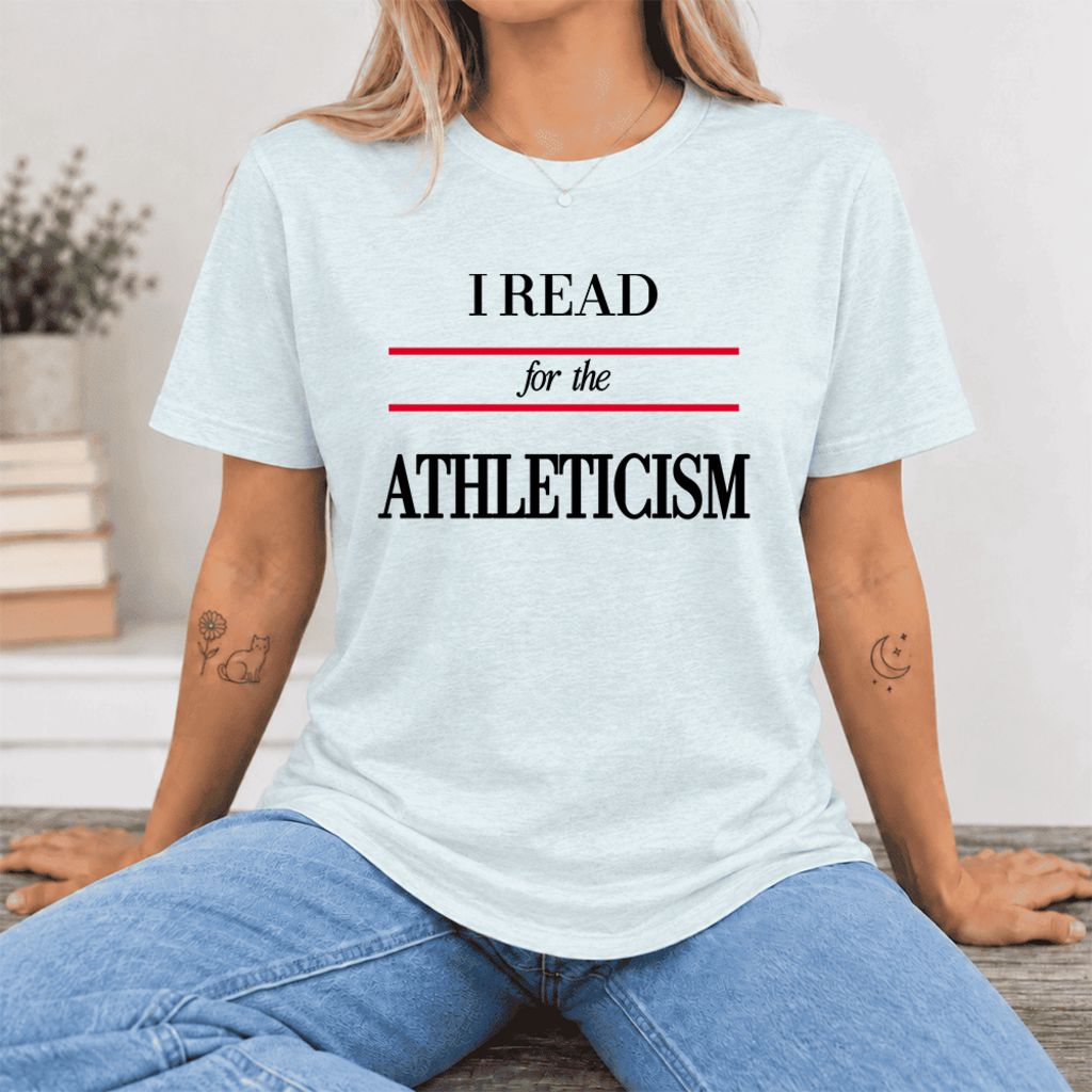 I Read For The Athleticism Ultra-Soft Cotton T-Shirt | Funny Book Lover Gift Heather Ice Blue