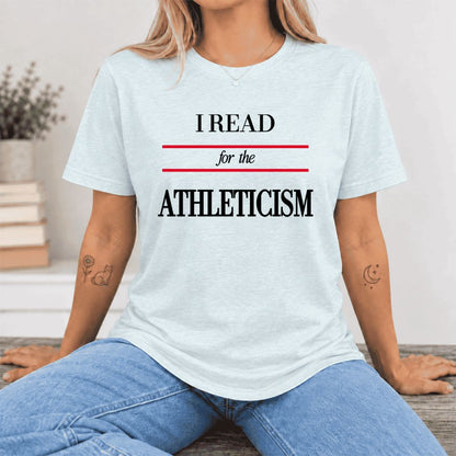 I Read For The Athleticism Ultra-Soft Cotton T-Shirt | Funny Book Lover Gift Heather Ice Blue