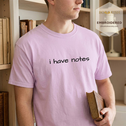 Embroidered I Have Notes Comfort Color® T-shirt Book Lover Gift Orchid