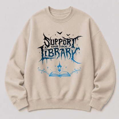 Support Your Local Library Crewneck Sweatshirt | Librarian Gift Sand