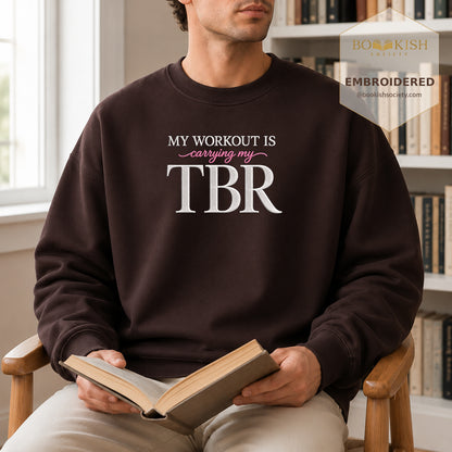 My Workout Is Carrying My TBR Embroidered Sweatshirt | Reader Gift Dark Chocolate