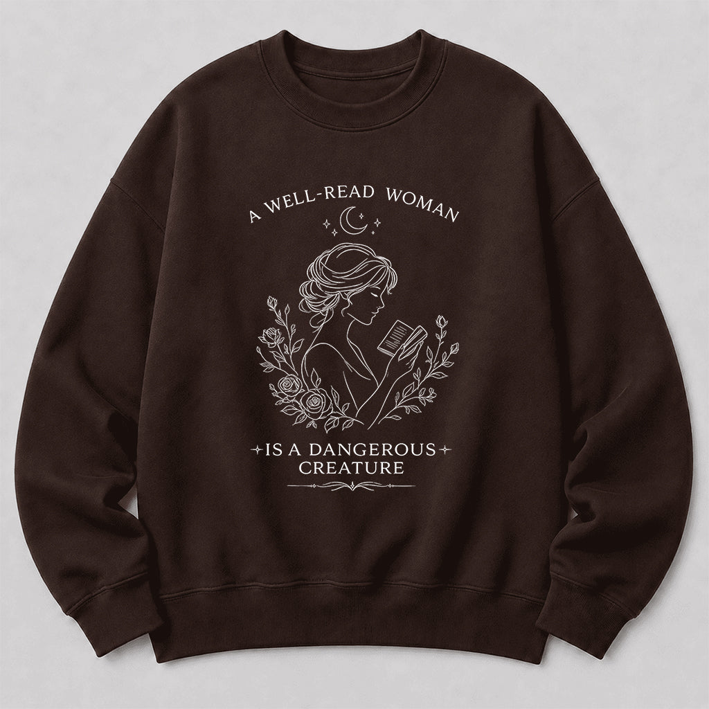 A Well Read Woman Is A Dangerous Creature Crewneck Sweatshirt | Reader Gift Dark Chocolate