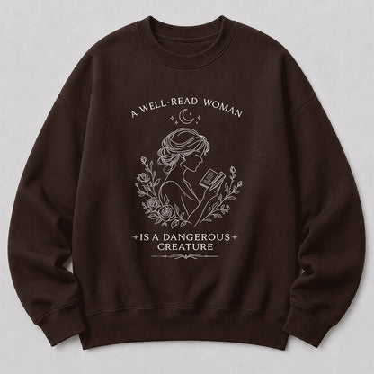 A Well Read Woman Is A Dangerous Creature Crewneck Sweatshirt | Reader Gift Dark Chocolate