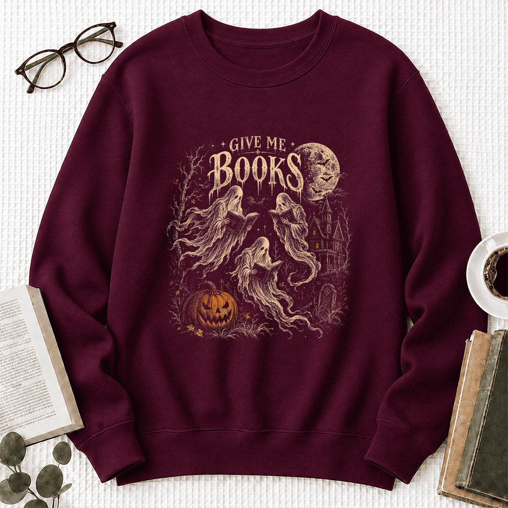Give Me Books Printed Sweatshirt | Halloween Book Lover Gift Maroon