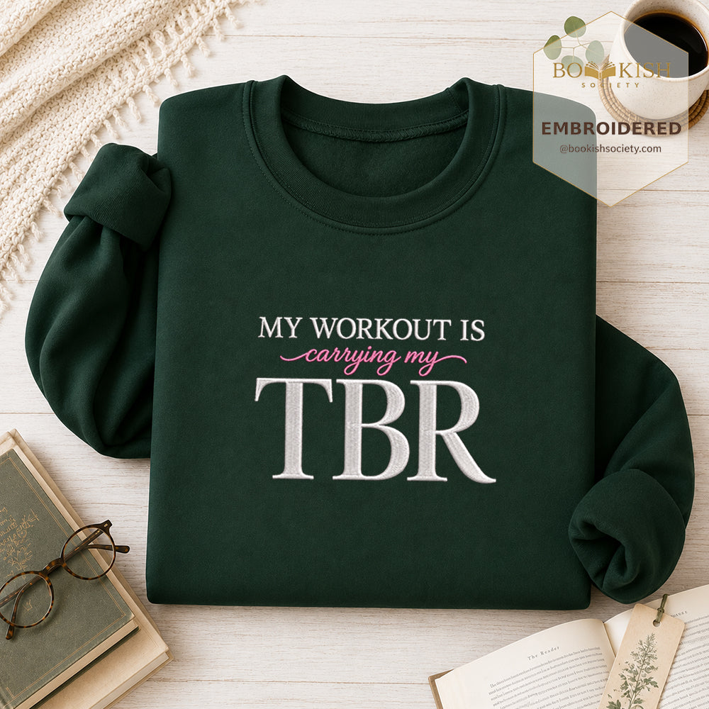 My Workout Is Carrying My TBR Embroidered Sweatshirt | Reader Gift Forest Green