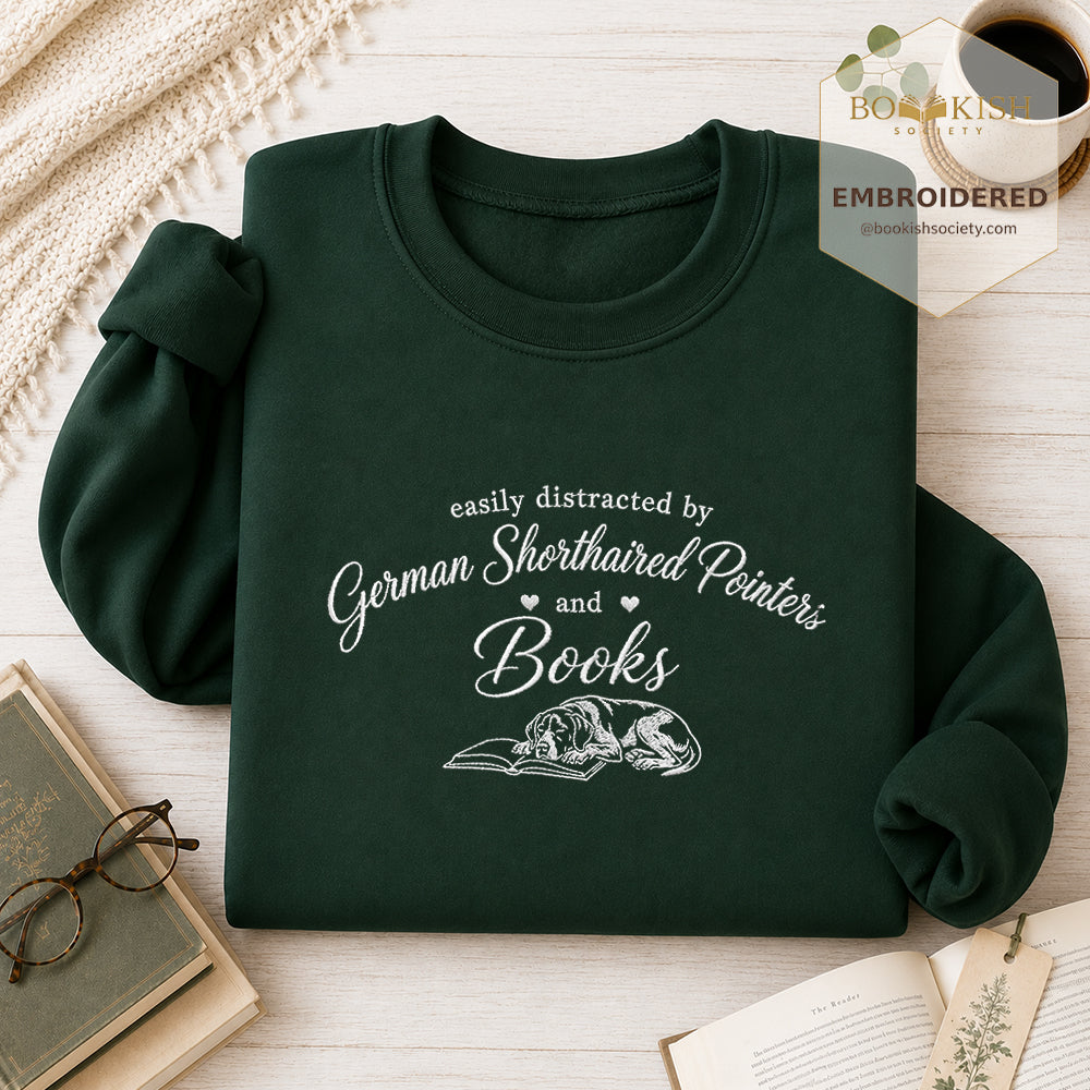 Easily Distracted By German Shorthaired Pointers And Books Embroidered Sweatshirt | Reader Gift Forest Green