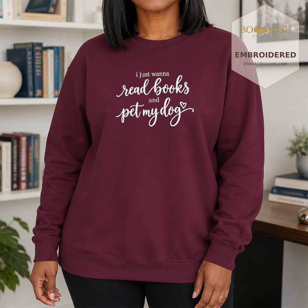 I Just Wanna Read Books And Pet My Dog Embroidered Sweatshirt | Dog Lover & Reader Gift Maroon