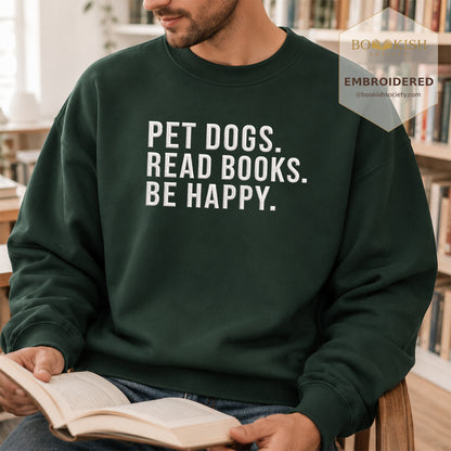 Pet Dogs Read Books Be Happy Embroidered Sweatshirt | Reader Gift Forest Green