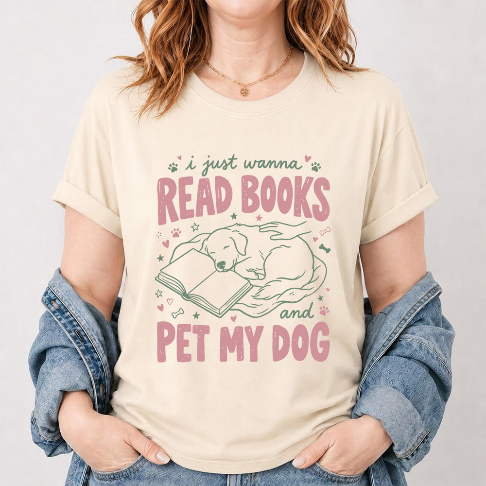 I Just Wanna Read Books And Pet My Dog Cotton T-Shirt | Dog Lover & Reader Gift Natural