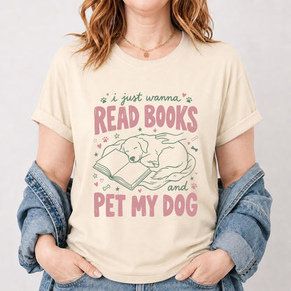 I Just Wanna Read Books And Pet My Dog Cotton T-Shirt | Dog Lover & Reader Gift Natural