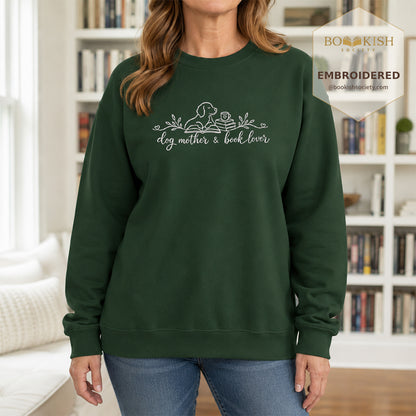 Dog Mother & Book Lover Embroidered Sweatshirt | Dog Lover & Reader Gift Forest Green