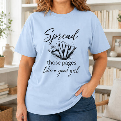 Spread Those Pages Like A Good Girl Printed T-Shirt | Spicy Reader Gift Light Blue