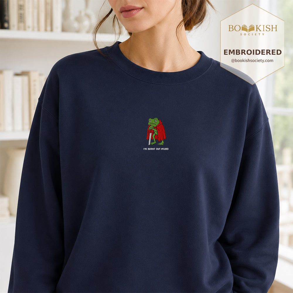I’m Burnt Out M’Lord Embroidered Sweatshirt | Reader Gift Navy