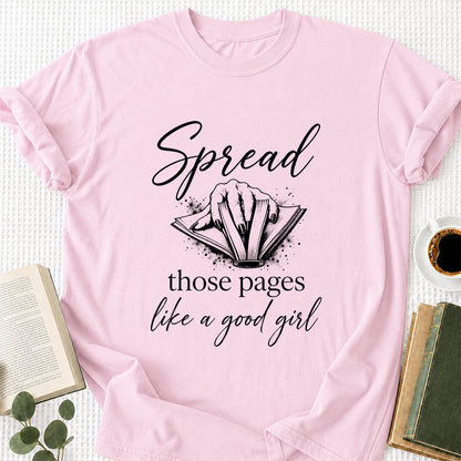 Spread Those Pages Like A Good Girl Printed T-Shirt | Spicy Reader Gift Light Pink