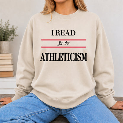 I READ FOR THE ATHLETICISM Crewneck Sweatshirt | Reader Gift Sand