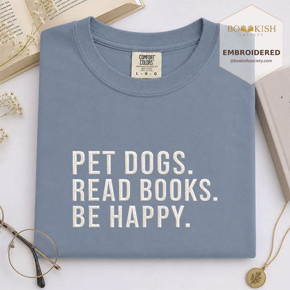 Pet Dogs Read Books Be Happy Embroidered Comfort Color® T-shirt | Book Lover Gift Blue Jean