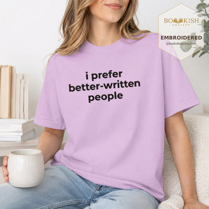 Embroidered I Prefer Better-Written People Comfort Color® T-shirt Book Lover Gift Orchid