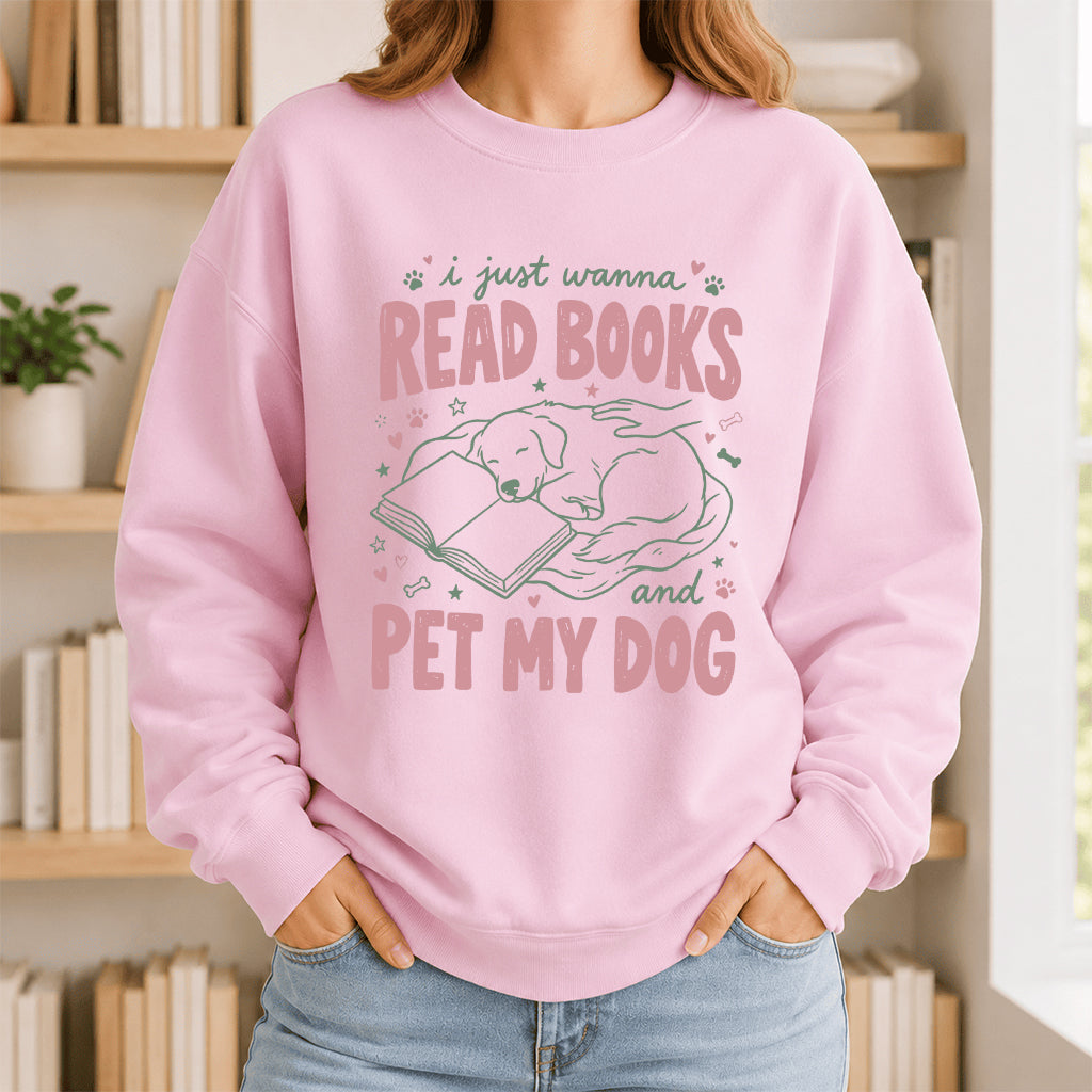 I Just Wanna Read Books And Pet My Dog Crewneck Sweatshirt | Dog Lover & Reader Gift Light Pink