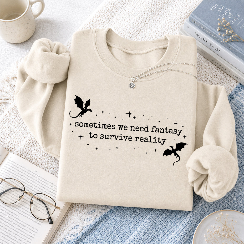 Sometimes We Need Fantasy Crewneck Sweatshirt | Reader Gift Sand