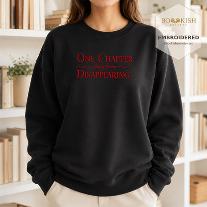 One Chapter Away From Disappearing Embroidered Sweatshirt | Reader Gift Black