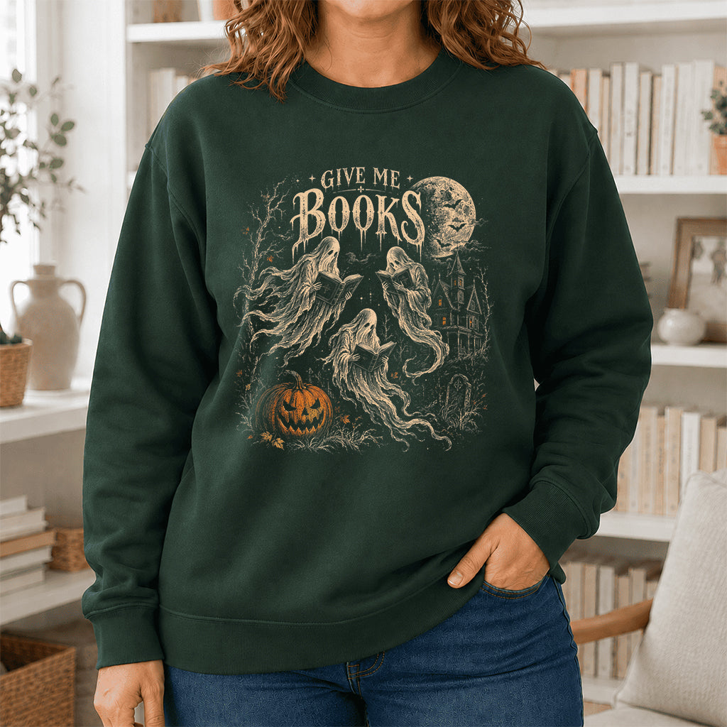 Give Me Books Printed Sweatshirt | Halloween Book Lover Gift Forest Green