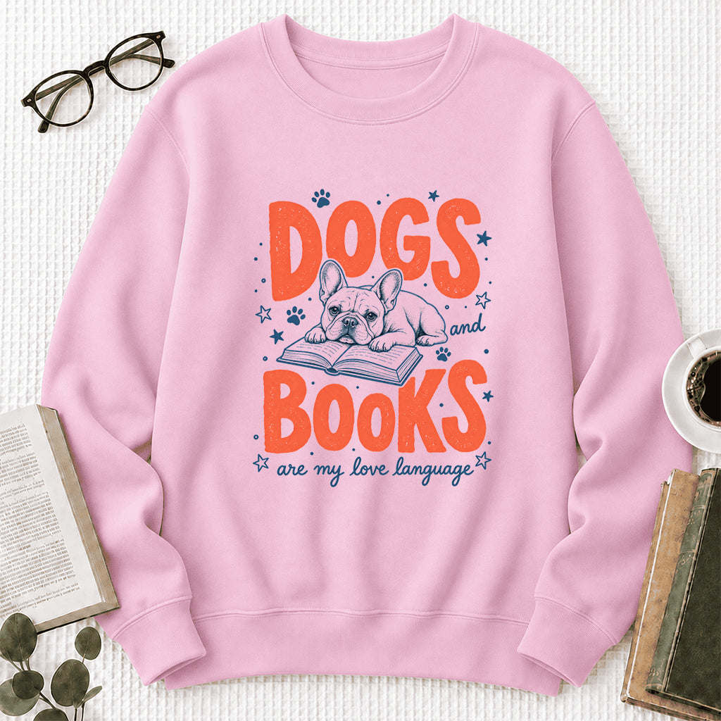 Dogs And Books Are My Love Language Crewneck Sweatshirt | Dog Lover & Reader Gift Light Pink