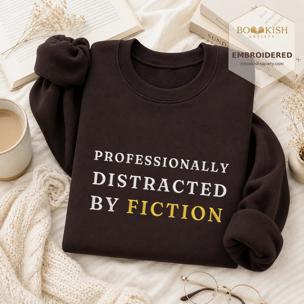 Professionally Distracted By Fiction Embroidered Sweatshirt | Reader Gift Dark Chocolate