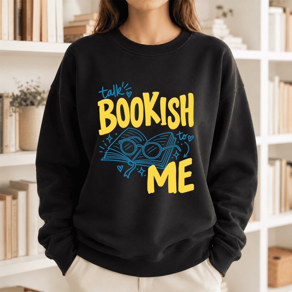 Talk Bookish To Me Crewneck Sweatshirt | Book Nerd Gift Black