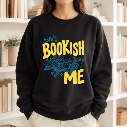 Talk Bookish To Me Crewneck Sweatshirt | Book Nerd Gift Black