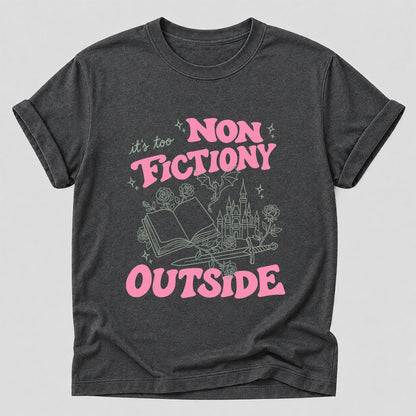 It's Too Nonfictiony Outside Cotton T-Shirt | Introvert Book Lover Gift Dark Heather