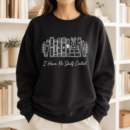 I Have No Shelf Control Crewneck Sweatshirt | Reader Gift Black