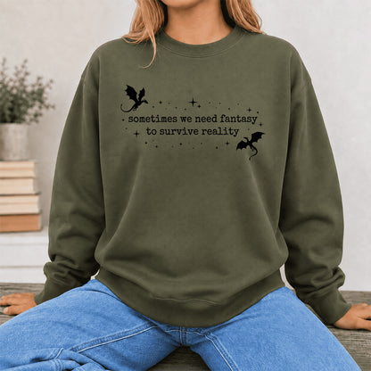 Sometimes We Need Fantasy Crewneck Sweatshirt | Reader Gift Military Green