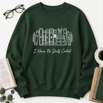 I Have No Shelf Control Crewneck Sweatshirt | Reader Gift Forest Green